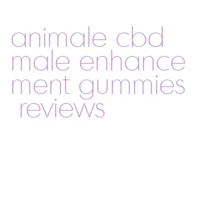 animale cbd male enhancement gummies reviews