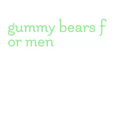 gummy bears for men