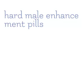 hard male enhancement pills