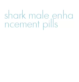 shark male enhancement pills