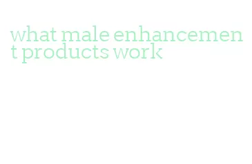 what male enhancement products work