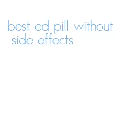 best ed pill without side effects