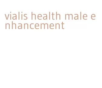 vialis health male enhancement