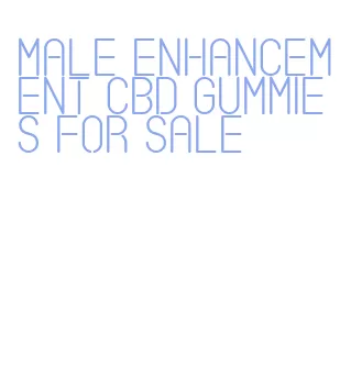 male enhancement cbd gummies for sale