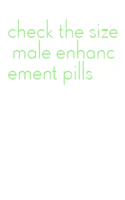 check the size male enhancement pills