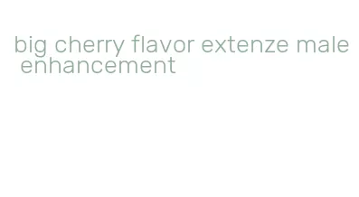 big cherry flavor extenze male enhancement