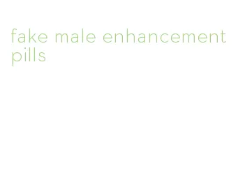 fake male enhancement pills