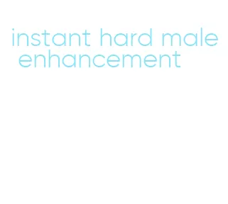 instant hard male enhancement