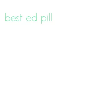 best ed pill