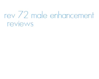 rev 72 male enhancement reviews