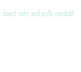 best otc ed pills reddit