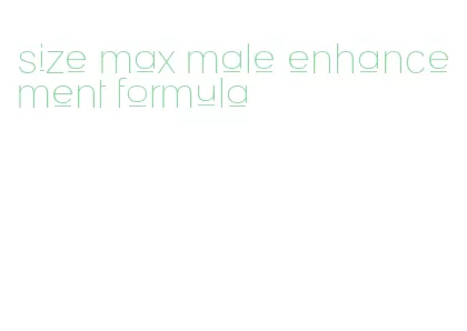 size max male enhancement formula