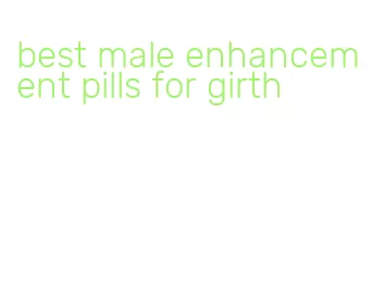 best male enhancement pills for girth