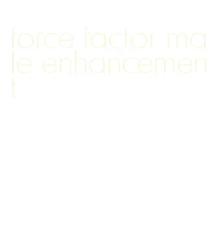 force factor male enhancement