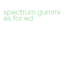 spectrum gummies for ed