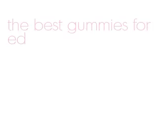 the best gummies for ed