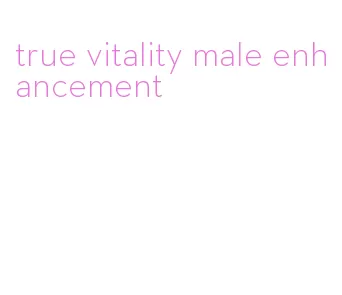 true vitality male enhancement