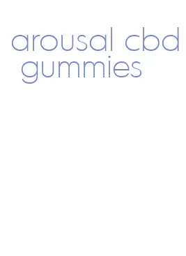 arousal cbd gummies