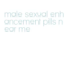 male sexual enhancement pills near me