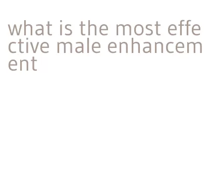 what is the most effective male enhancement