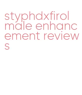 styphdxfirol male enhancement reviews