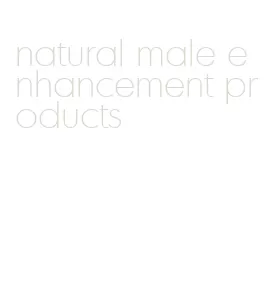 natural male enhancement products