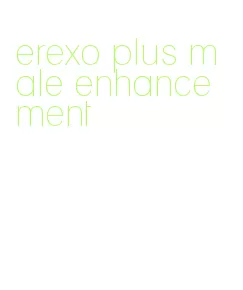 erexo plus male enhancement