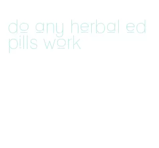 do any herbal ed pills work