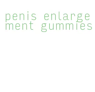 penis enlargement gummies