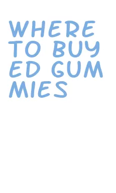 where to buy ed gummies