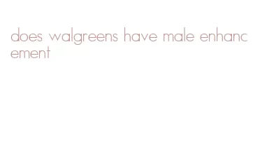 does walgreens have male enhancement