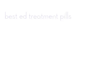 best ed treatment pills