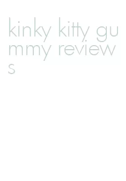 kinky kitty gummy reviews