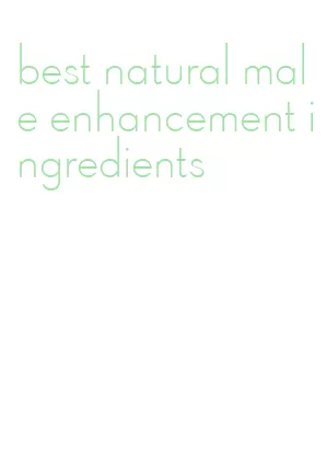 best natural male enhancement ingredients