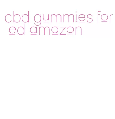 cbd gummies for ed amazon