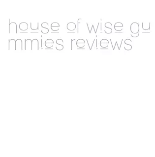 house of wise gummies reviews