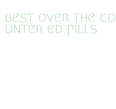 best over the counter ed pills