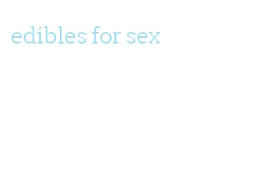 edibles for sex