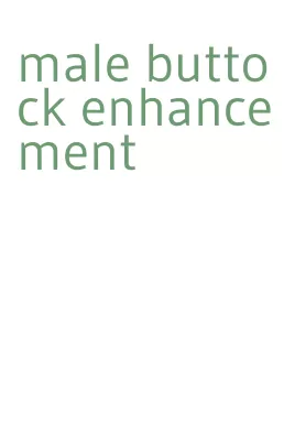 male buttock enhancement