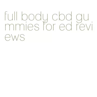 full body cbd gummies for ed reviews