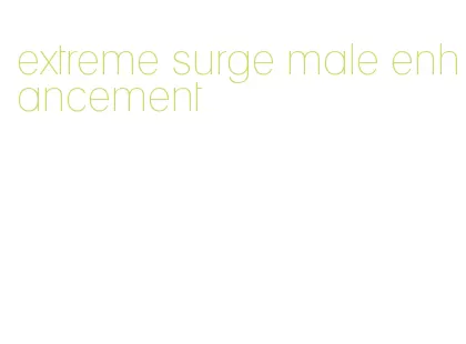 extreme surge male enhancement