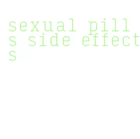 sexual pills side effects