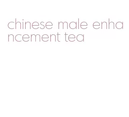 chinese male enhancement tea