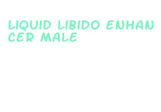 liquid libido enhancer male