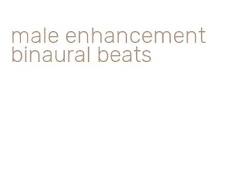 male enhancement binaural beats