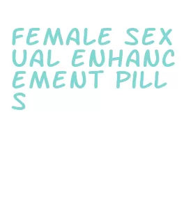 female sexual enhancement pills