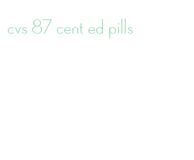 cvs 87 cent ed pills