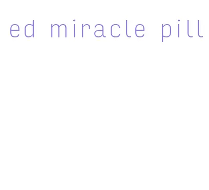 ed miracle pill