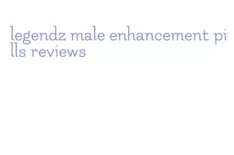 legendz male enhancement pills reviews