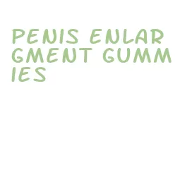 penis enlargment gummies